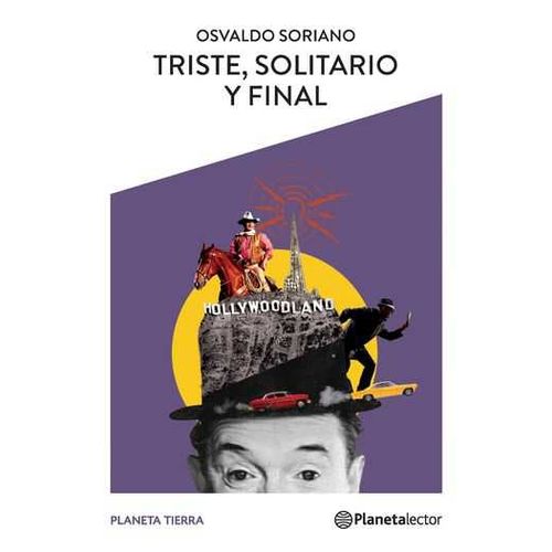 TRISTE, SOLITARIO Y FINAL - PLANETA TIERRA