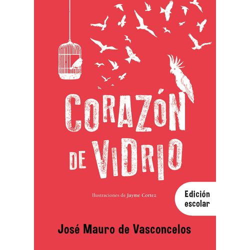 LIBRO CORAZON DE VIDRIO - EDICION ESCOLAR - DE VASCONCELOS