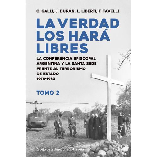 LA VERDAD LOS HARA LIBRES - TOMO 2 - GALLI - LIBERTI - TAVEL