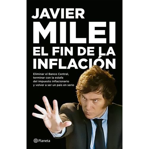 EL FIN DE LA INFLACION - JAVIER MILEI