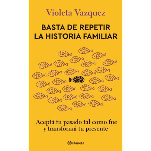 BASTA DE REPETIR LA HISTORIA FAMILIAR - VIOLETA VAZQUEZ