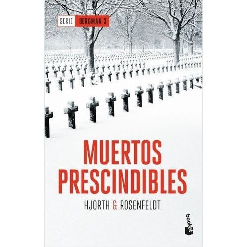 MUERTOS PRESCINDIBLES - SERIE BERGMAN 3- HJORTH - ROSENFELDT