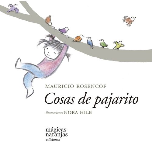 COSAS DE PAJARITO - MAURICIO ROSENCOF - NORA HILB