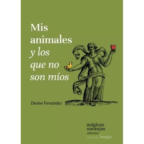 MIS ANIMALES Y LOS QUE NO SON MIOS - DENISE FERNANDEZ