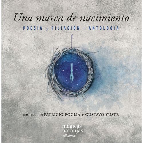 UNA MARCA DE NACIMIENTO - POESIA Y FILIACION - ANTOLOGIA