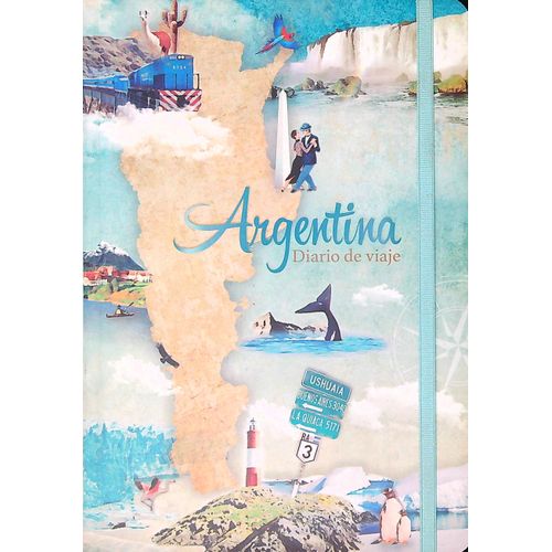 DIARIO DE VIAJE DE ARGENTINA - ALVAREZ ARGENTO DIARIO DE VIAJE DE ARGENTINA - ALVAREZ ARGENTO
