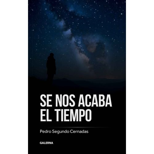 SE NOS ACABA EL TIEMPO - PEDRO SEGUNDO CERNADAS