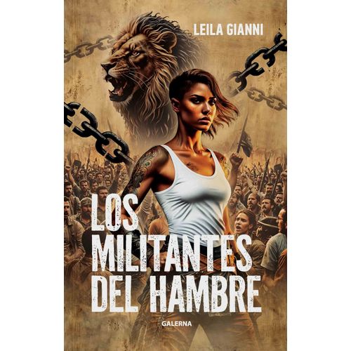 LOS MILITANTES DEL HAMBRE - LEILA GIANNI