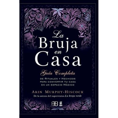 LIBRO LA BRUJA EN CASA - ARIN MURPHY-HISCOOK