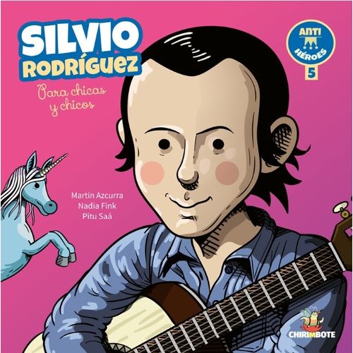 LIBRO SILVIO RODRIGUEZ PARA CHICAS Y CHICOS - COLECCION ANTI