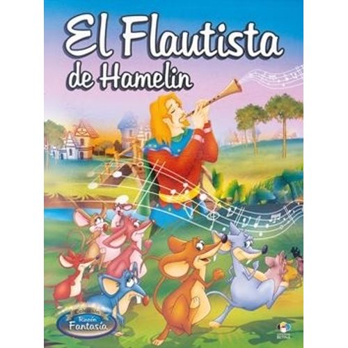 EL FLAUTISTA DE HAMELIN - RINCON FANTASIA EL FLAUTISTA DE HAMELIN - RINCON FANTASIA
