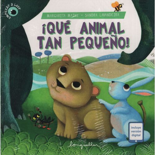 LIBRO QUE ANIMAL TAN PEQUEÑO - MARGARITA MAINE