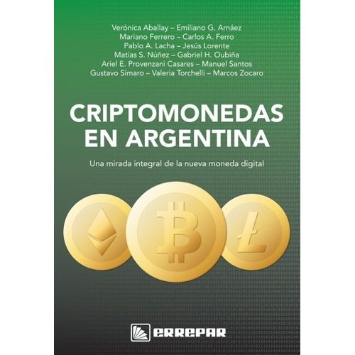 CRIPTOMONEDAS EN ARGENTINA - UNA MIRADA INTEGRAL DE LA NUEVA