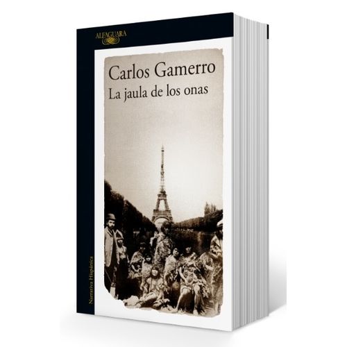 LIBRO LA JAULA DE LOS ONAS - CARLOS GAMERRO