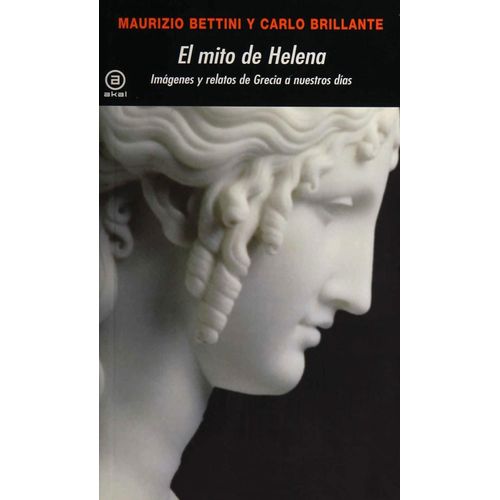 EL MITO DE HELENA - MAURIZIO BETTINI