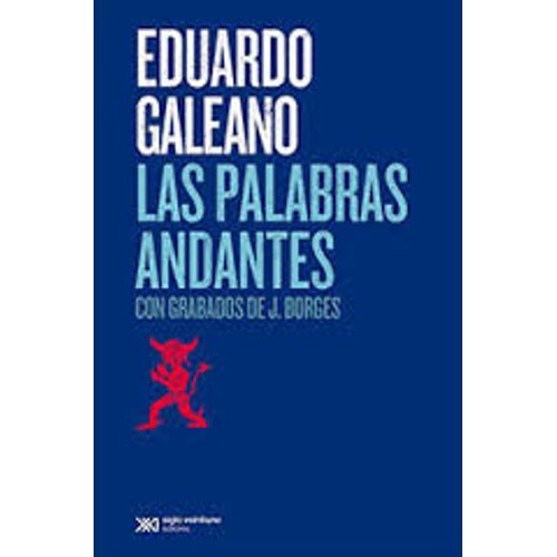 LAS PALABRAS ANDANTES - EDUARDO GALEANO