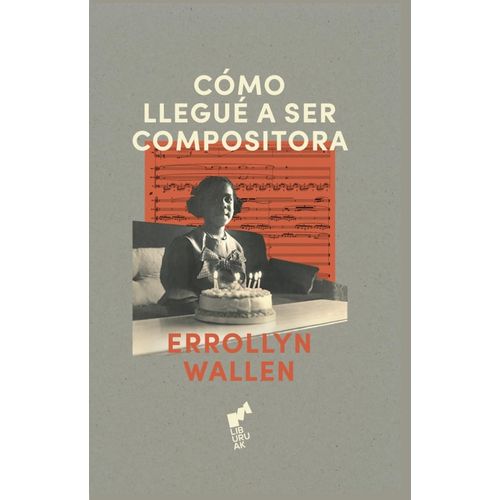 COMO LLEGUE A SER COMPOSITORA - ERROLLYN WALLEN