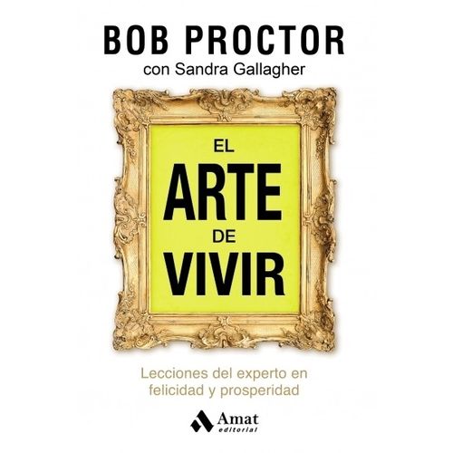 EL ARTE DE VIVIR - BOB PROCTOR CON SANDRA GALLAGHER