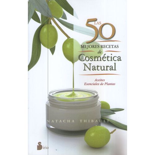 LAS 50 MEJORES RECETAS DE COSMETICA NATURAL