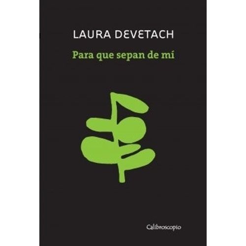 PARA QUE SEPAN DE MI - LAURA DEVETACH