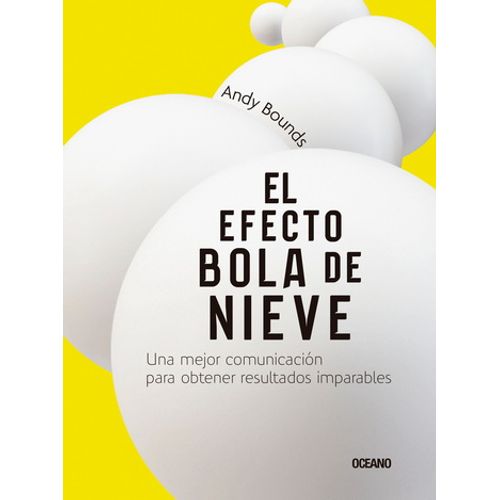EL EFECTO BOLA DE NIEVE - ANDY BOUNDS