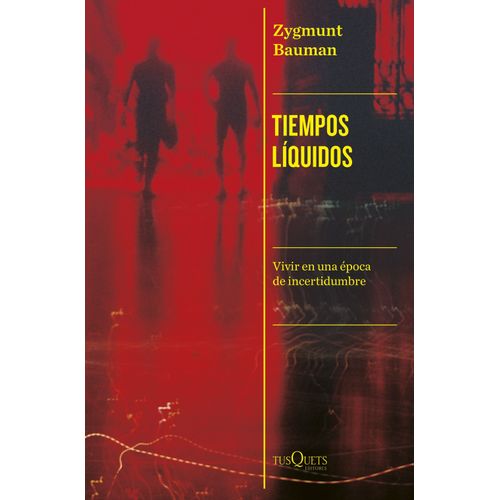 TIEMPOS LIQUIDOS - ZYGMUNT BAUMAN
