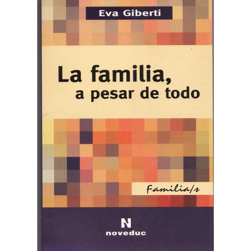LA FAMILIA, A PESAR DE TODO (2DA.EDICION)