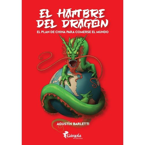 EL HAMBRE DEL DRAGON- EL PLAN DE CHINA PARA COMERSE EL MUNDO
