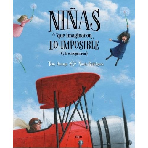 LIBRO NIÑAS QUE IMAGINARON LO IMPOSIBLE ( Y LO LOGRARON ) -