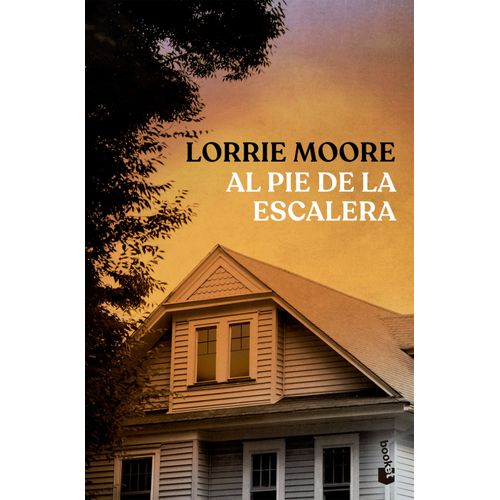 AL PIE DE LA ESCALERA - LORRIE MOORE