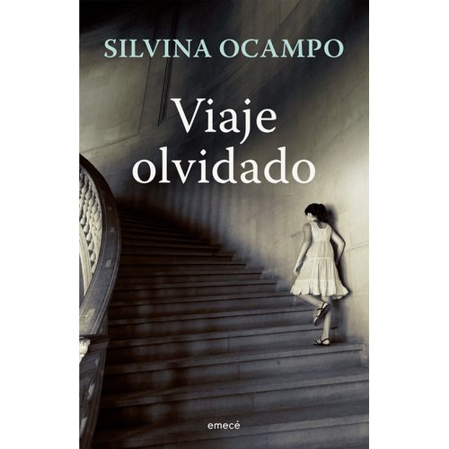 VIAJE OLVIDADO - SILVINA OCAMPO