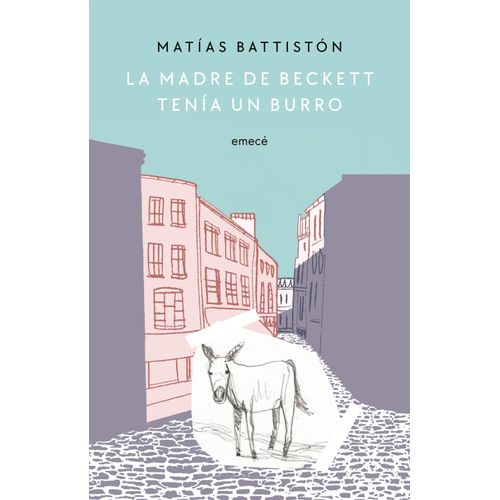 LA MADRE DE BECKETT TENIA UN BURRO - MATIAS BATTISTON