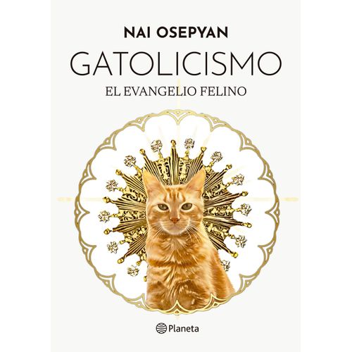 GATOLICISMO - EL EVANGELIO FELINO - NAI OSEPYAN