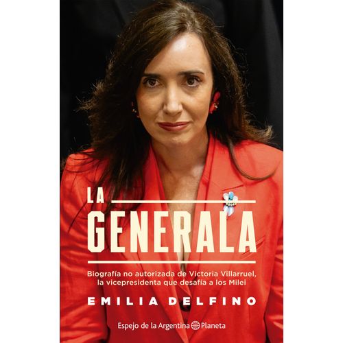 LA GENERALA - BIOGRAFIA NO AUTORIZADA DE VICTORIA VILLARRUEL