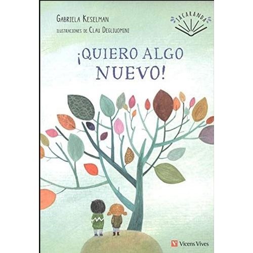 QUIERO ALGO NUEVO! - JACARANDA - GABRIELA KESELMAN QUIERO ALGO NUEVO! - JACARANDA - GABRIELA KESELMAN