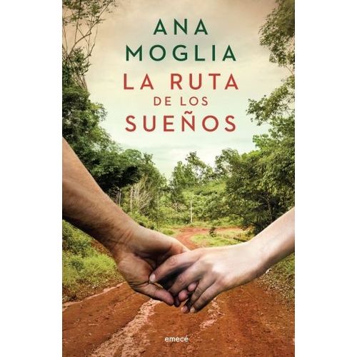 LIBRO LA RUTA DE LOS SUEÑOS - TRILOGIA YERBATERA I - ANA MOG