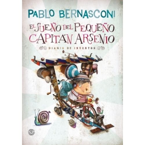 EL SUEÑO DEL PEQUEÑO CAPITAN ARSENIO - PABLO BERNASCONI