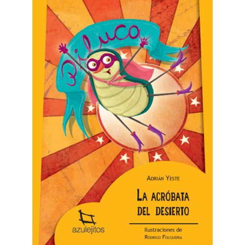 PILUCA - LA ACROBATA DEL DESIERTO - AZULEJITOS AMARILLOS