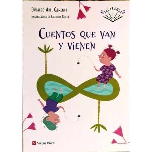 CUENTOS QUE VAN Y VIENEN - JACARANDA - EDUARDO ABEL GIMENEZ