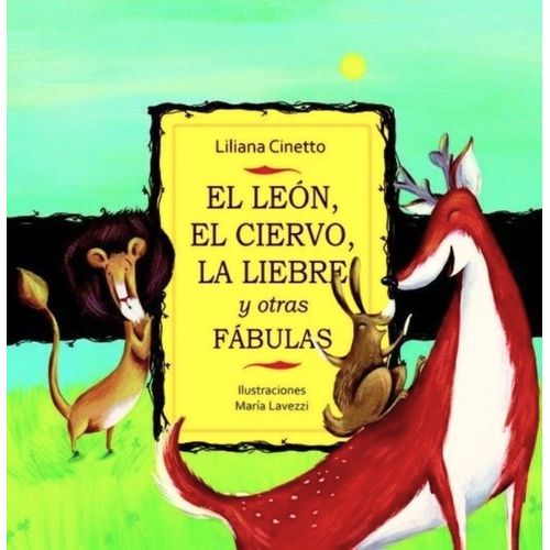 EL LEON EL CIERVO Y LA LIEBRE Y OTRAS FABULAS - LILIANA CINE