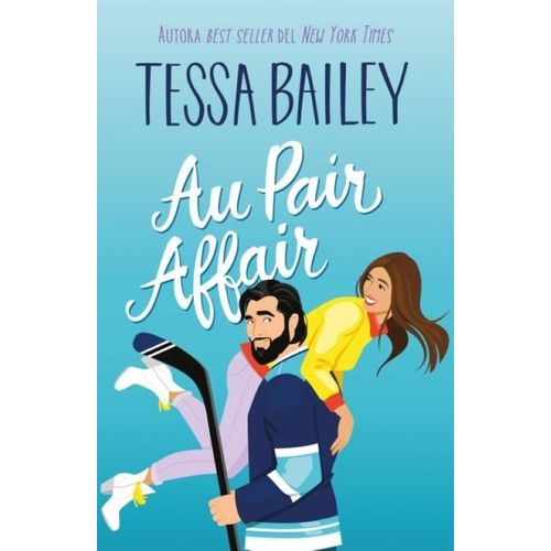 AU PAIR AFFAIR - TESSA BAILEY