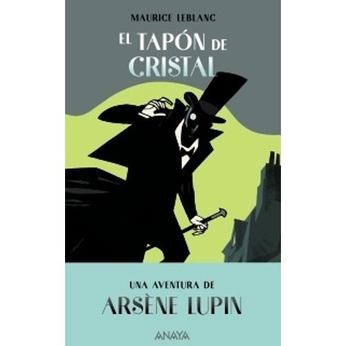 EL TAPON DE CRISTAL - ARSENE LUPIN - MAURICE LEBLANC