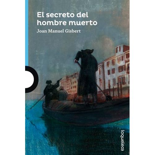 EL SECRETO DEL HOMBRE MUERTO - LOQUELEO AZUL