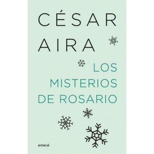 LOS MISTERIOS DE ROSARIO EDICIÓN 2022 - CÉSAR AIRA