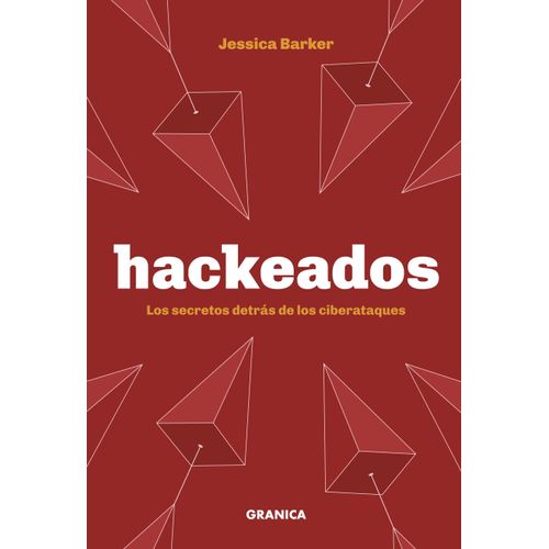 HACKEADOS - LOS SECRETOS DETRAS DE LOS CYBERATAQUES - BARKER
