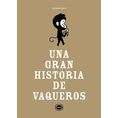 UNA GRAN HISTORIA DE VAQUEROS - DELPHINE PERRET UNA GRAN HISTORIA DE VAQUEROS - DELPHINE PERRET