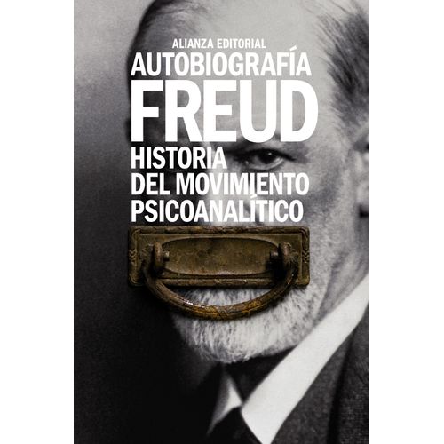 AUTOBIOGRAFIA- HISTORIA DEL MOVIMIENTO PSICOANALITICO- FREUD