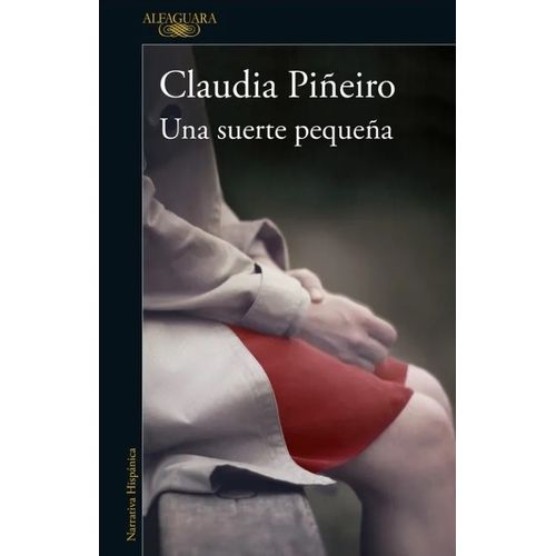 UNA SUERTE PEQUEÑA - CLAUDIA PIÑEIRO