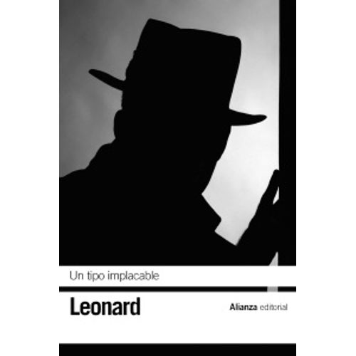 UN TIPO IMPLACABLE - ELMORE LEONARD