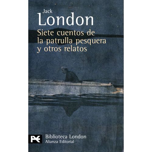 SIETE CUENTOS DE LA PATRULLA PESQUERA Y OTROS RELATOS
